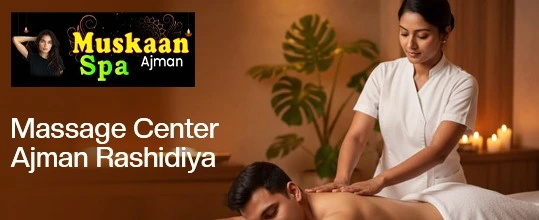 Massage center ajman rashidiya